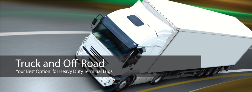 Truck & Off-Road Power Connectors, Your Best Option for Heavy Duty Terminal Lugs